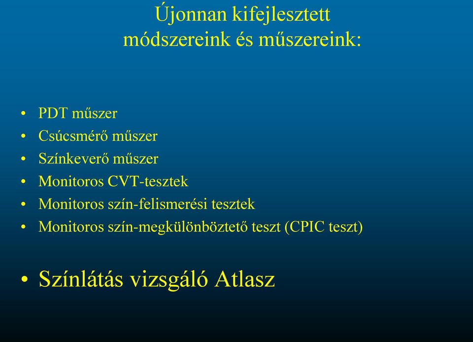 CVT-tesztek Monitoros szín-felismerési tesztek Monitoros