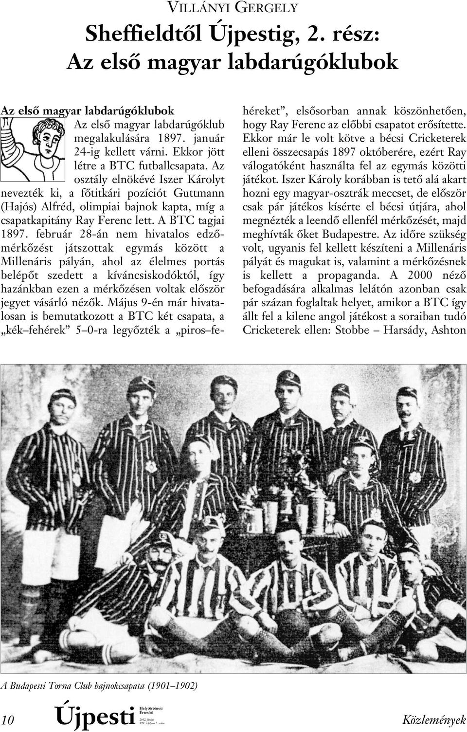 A BTC tagjai 1897.