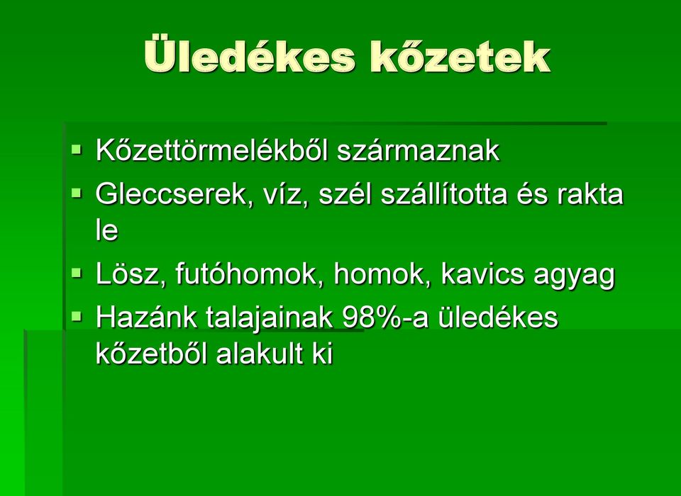 le Lösz, futóhomok, homok, kavics agyag