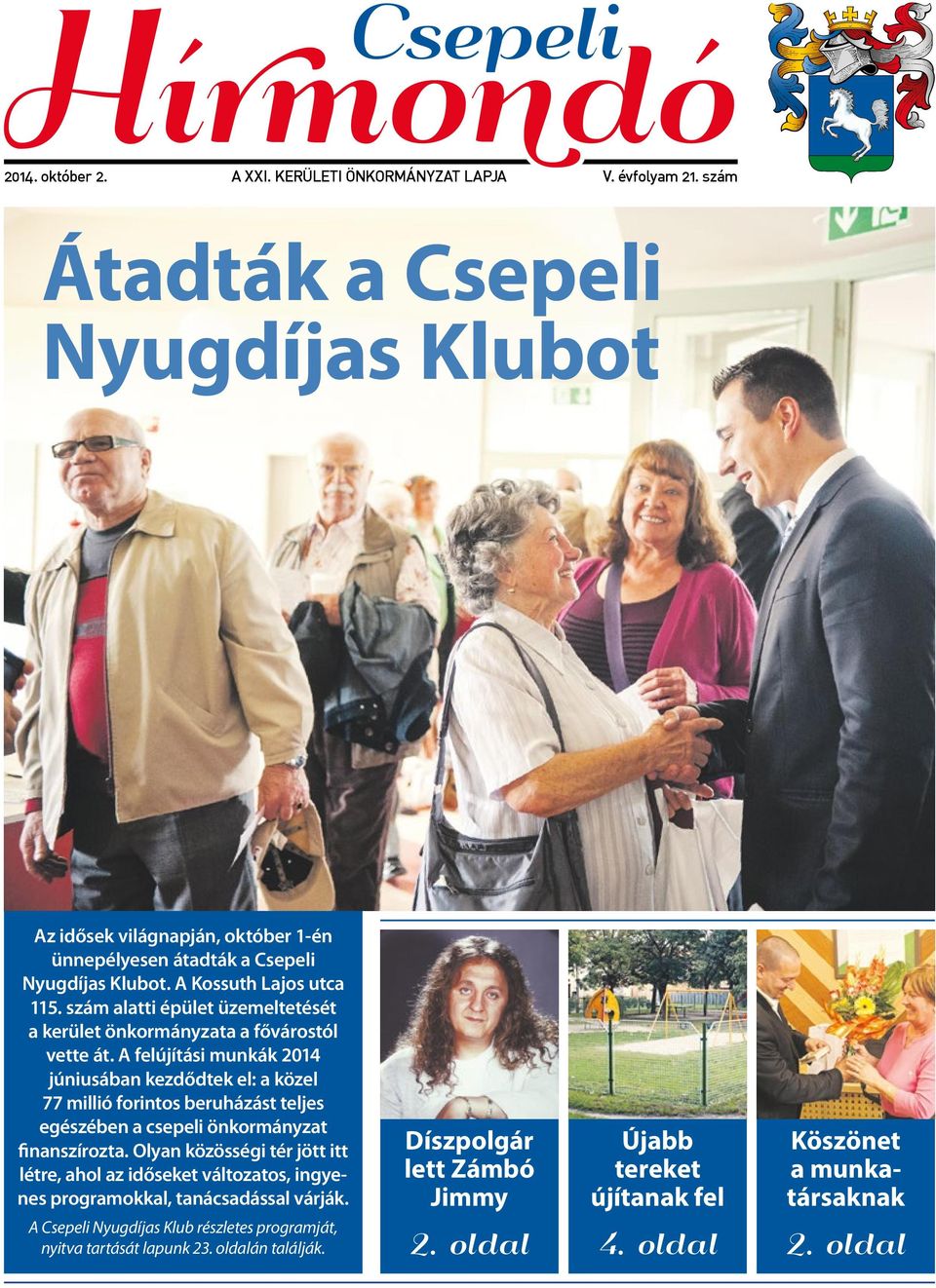 szám alatti épület üzemeltetését a kerület önkormányzata a fővárostól vette át.