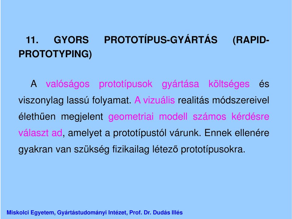 A vizuális realitás módszereivel élethűen megjelent geometriai modell számos