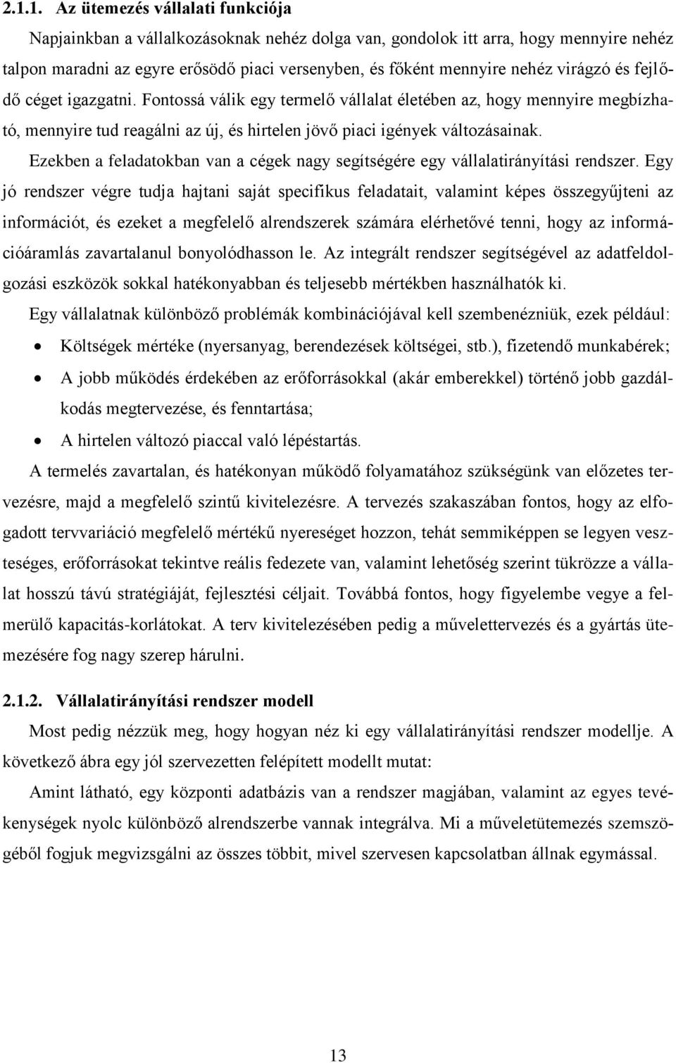 Ezekben a feladatokban van a cégek nagy segítségére egy vállalatirányítási rendszer.