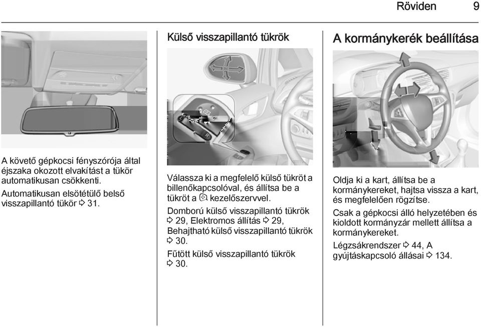 Domború külső visszapillantó tükrök 3 29, Elektromos állítás 3 29, Behajtható külső visszapillantó tükrök 3 30. Fűtött külső visszapillantó tükrök 3 30.