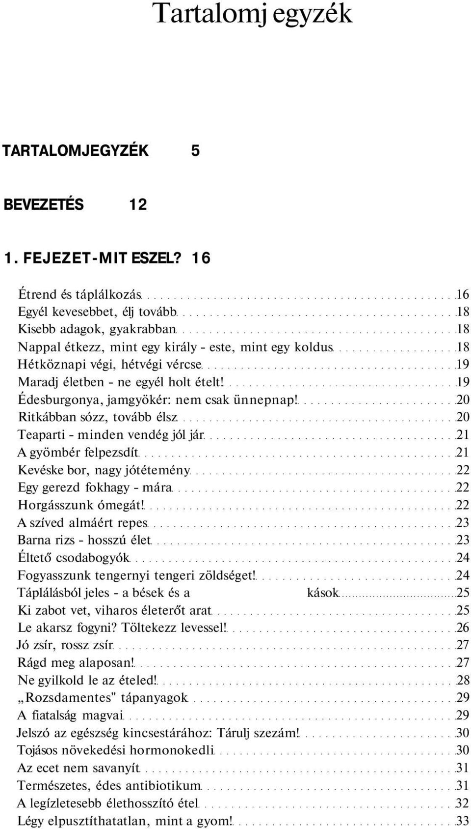 ne egyél holt ételt! 19 Édesburgonya, jamgyökér: nem csak ünnepnap!