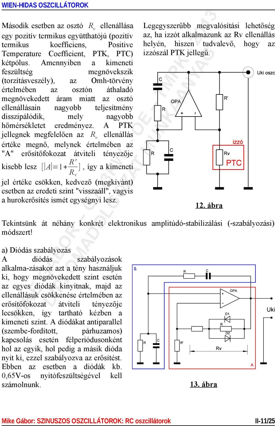 nagyobb hőmérsékletet eredményez.