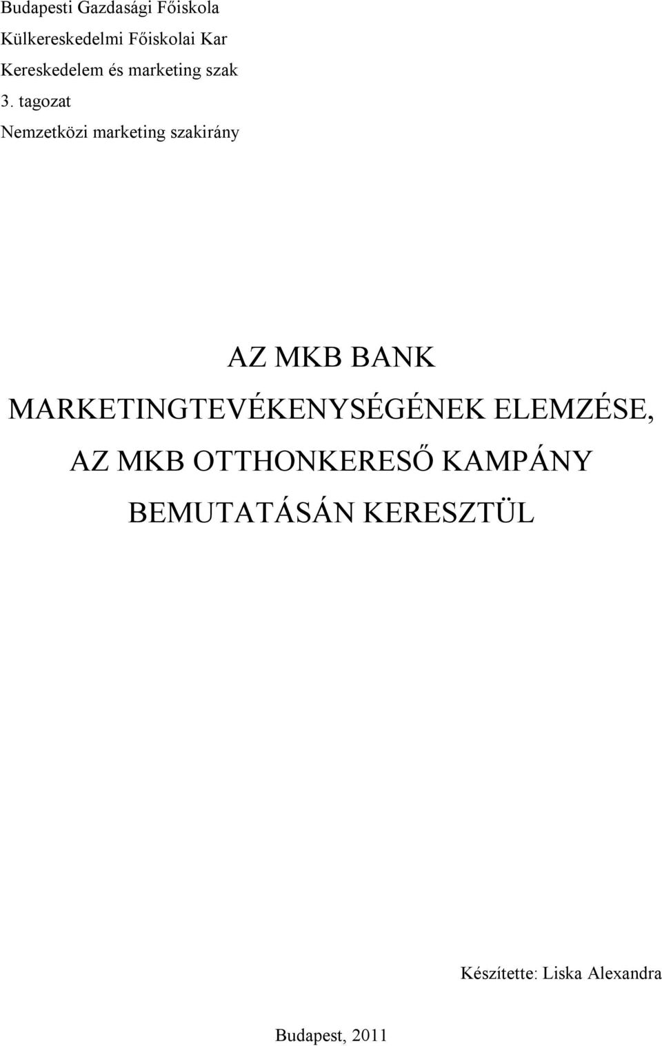 tagozat Nemzetközi marketing szakirány AZ MKB BANK