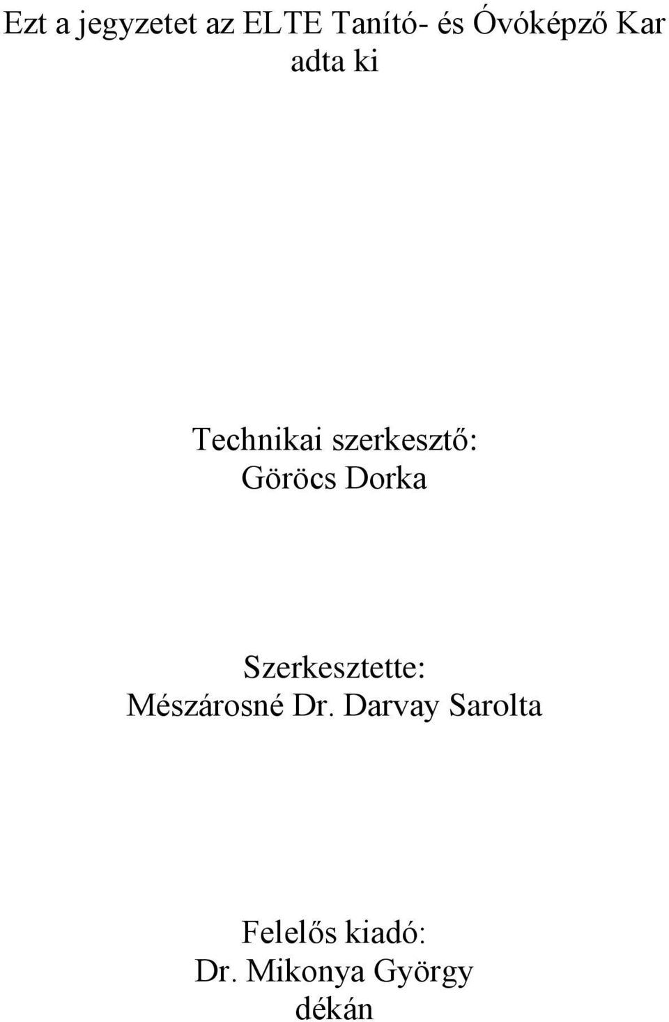 Dorka Szerkesztette: Mészárosné Dr.