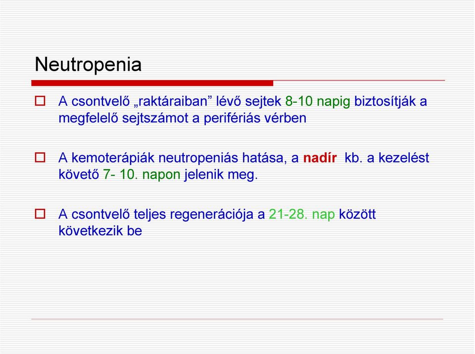 kemoterápiák neutropeniás hatása, a nadír kb.
