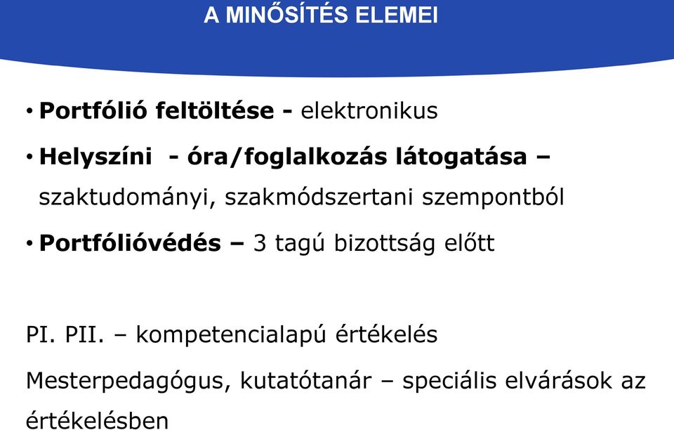 szempontból Portfólióvédés 3 tagú bizottság előtt PI. PII.