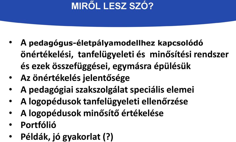 minősítési rendszer és ezek összefüggései, egymásra épülésük Az önértékelés