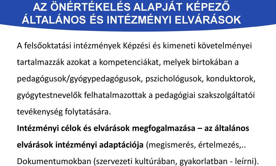 gyógytestnevelők felhatalmazottak a pedagógiai szakszolgáltatói tevékenység folytatására.