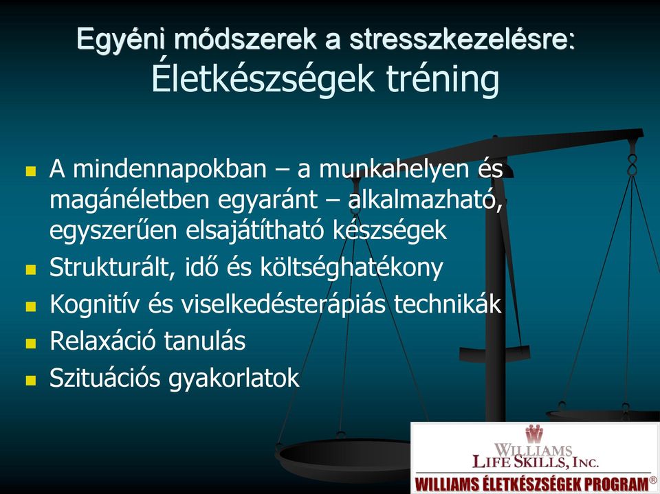 egyszerűen elsajátítható készségek Strukturált, idő és költséghatékony