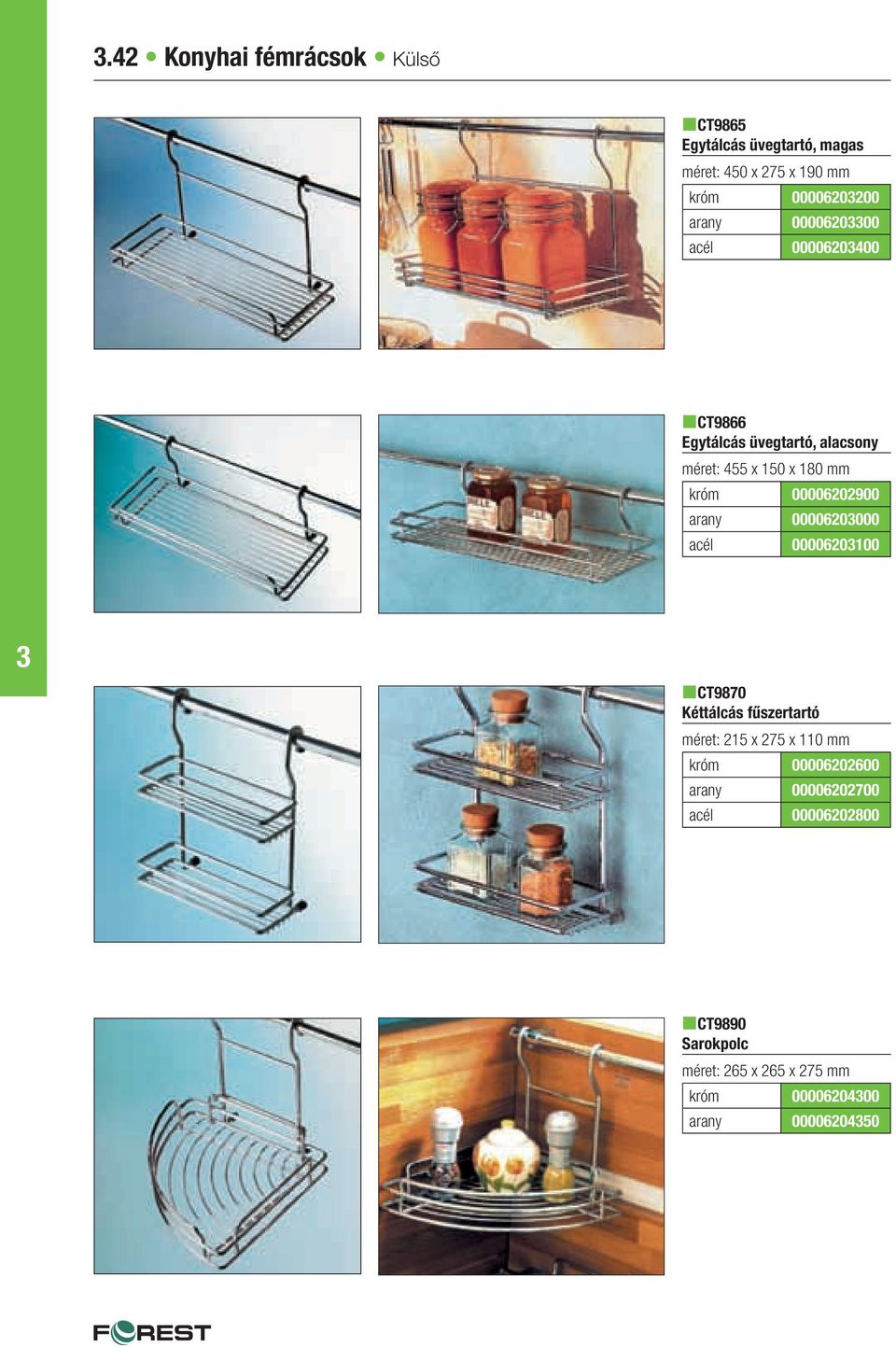 00006202900 arany 0000620000 acél 0000620100 nct9870 Kéttálcás fűszertartó méret: 215 x 275 x 110 mm króm