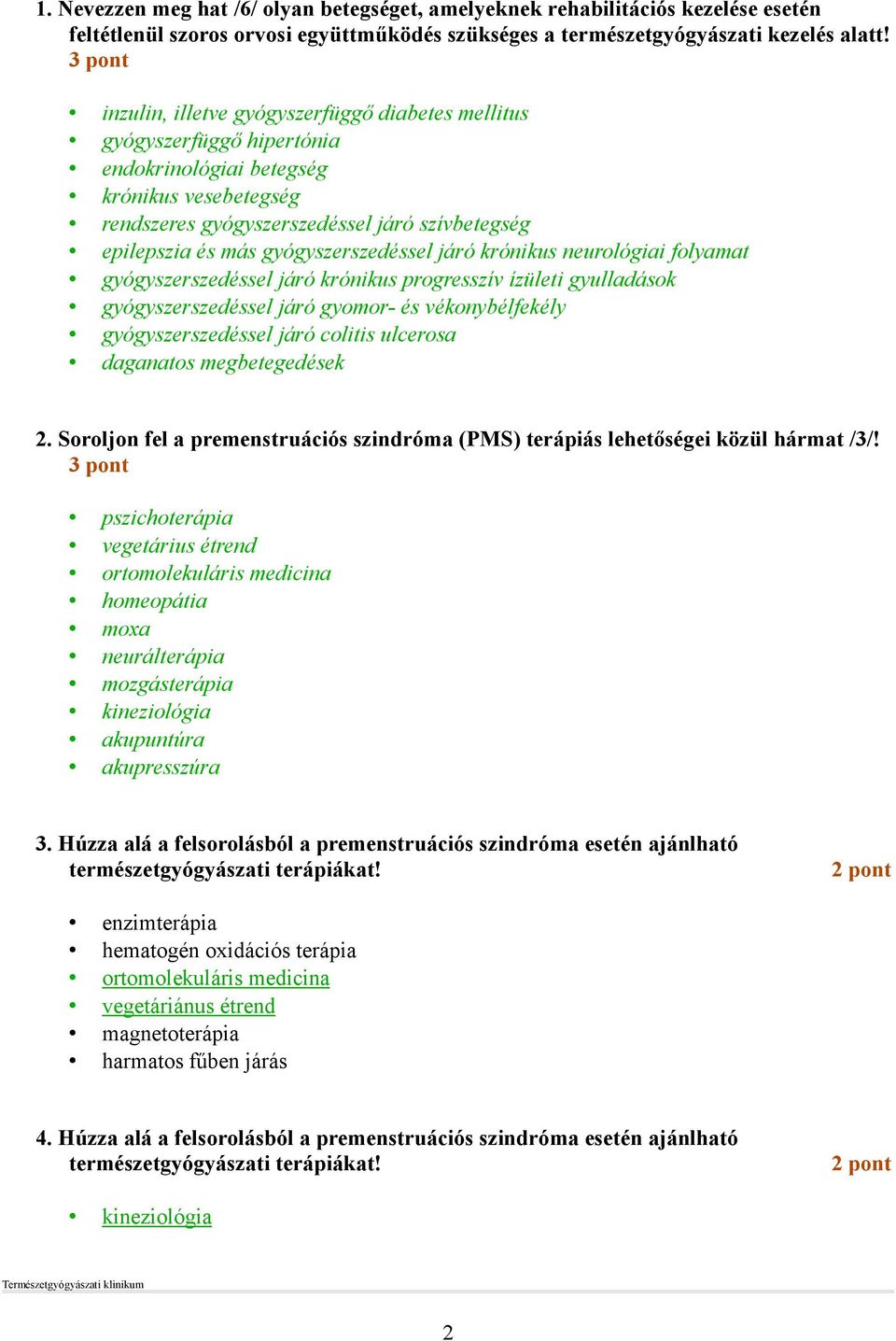 gyógyszerszedéssel járó krónikus neurológiai folyamat gyógyszerszedéssel járó krónikus progresszív ízületi gyulladások gyógyszerszedéssel járó gyomor- és vékonybélfekély gyógyszerszedéssel járó