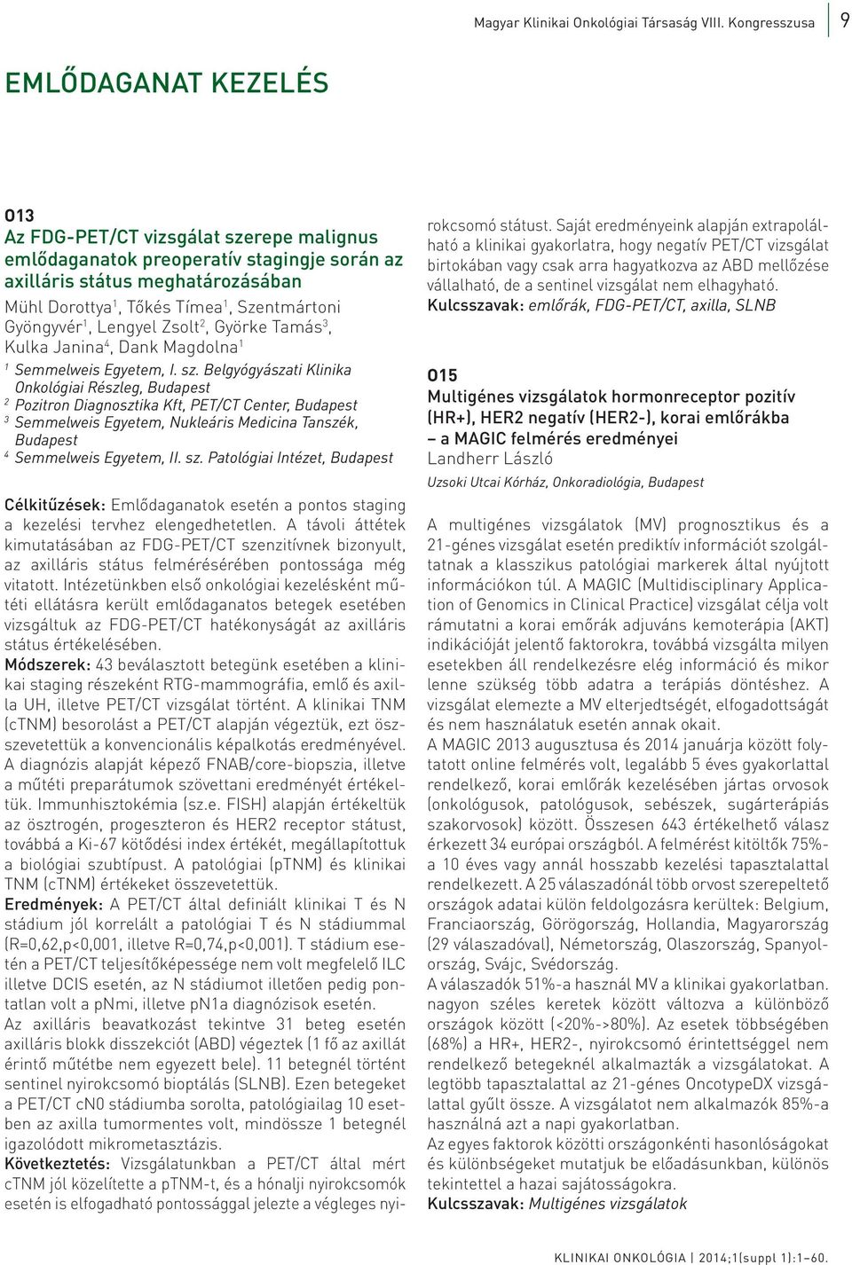 Gyöngyvér, Lengyel Zsolt, Györke Tamás, Kulka Janina 4, Dank Magdolna Semmelweis Egyetem, I. sz.