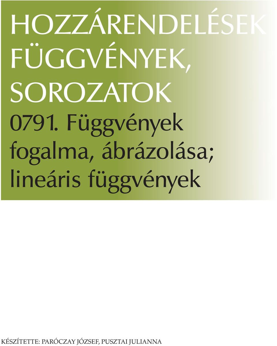 Függvények fogalma, ábrázolása;