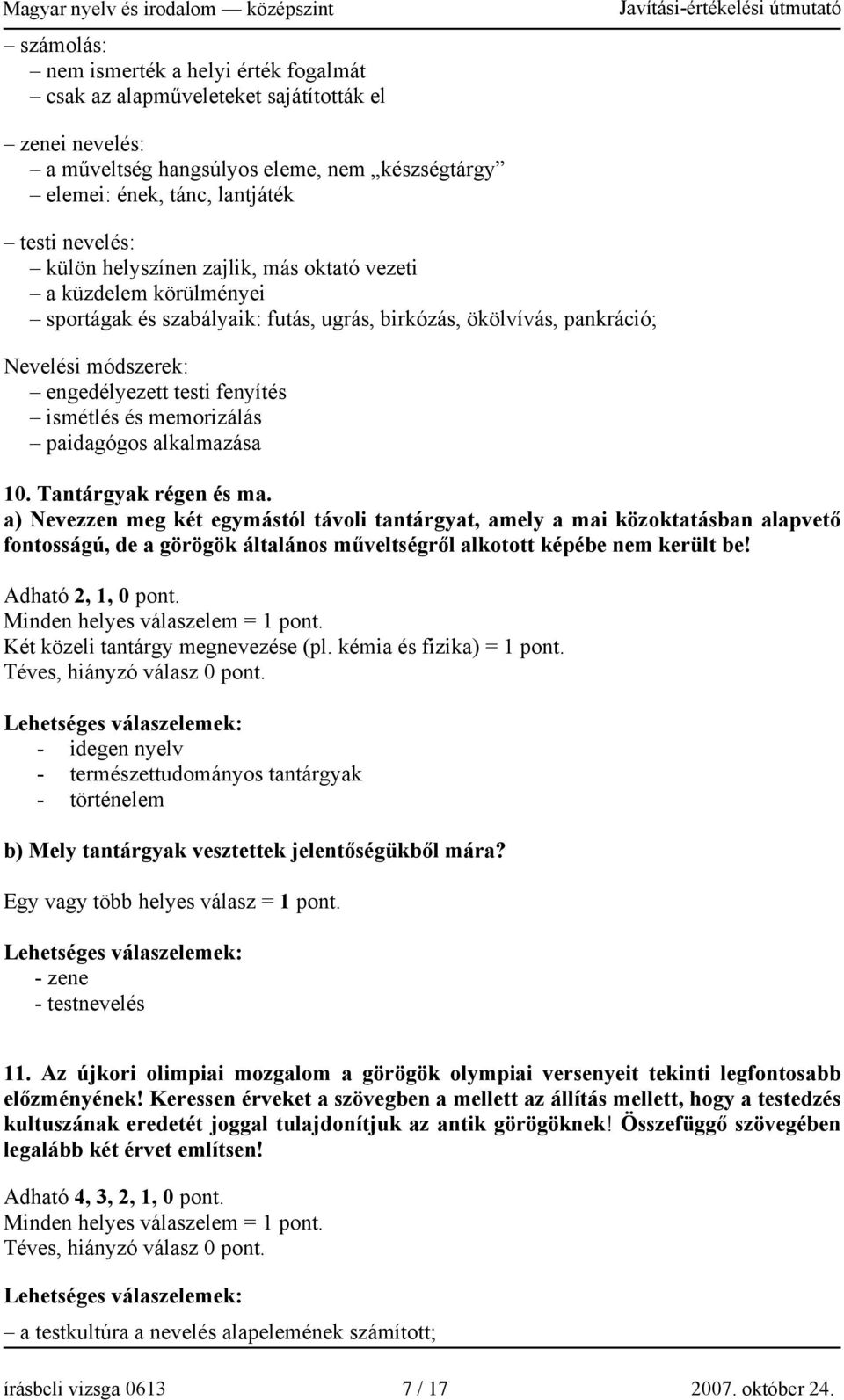 memorizálás paidagógos alkalmazása 10. Tantárgyak régen és ma.