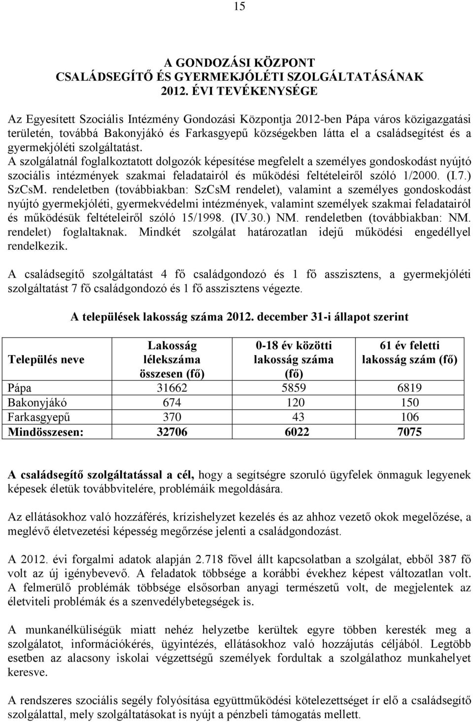 gyermekjóléti szolgáltatást.