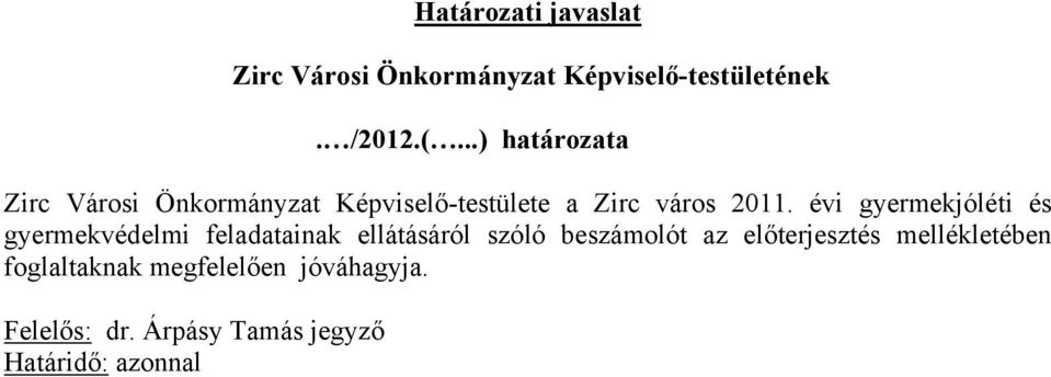 évi gyermekjóléti és gyermekvédelmi feladatainak ellátásáról szóló beszámolót az