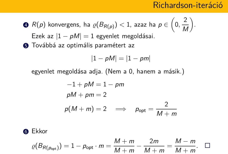 M egyenlet megoldása adja. (Nem a 0, hanem a másik.