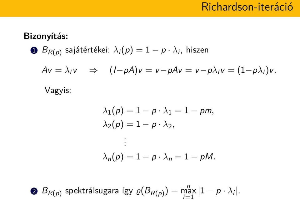 Vagyis: λ 1 (p) = 1 p λ 1 = 1 pm, λ 2 (p) = 1 p λ 2,.