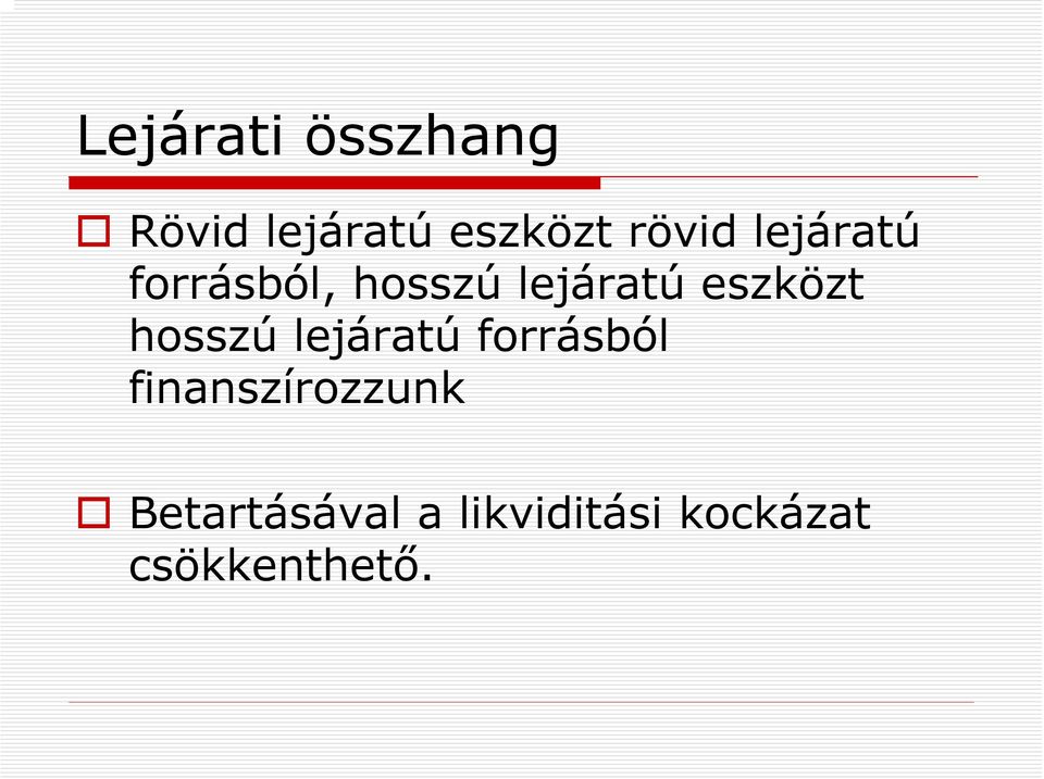 eszközt hosszú lejáratú forrásból