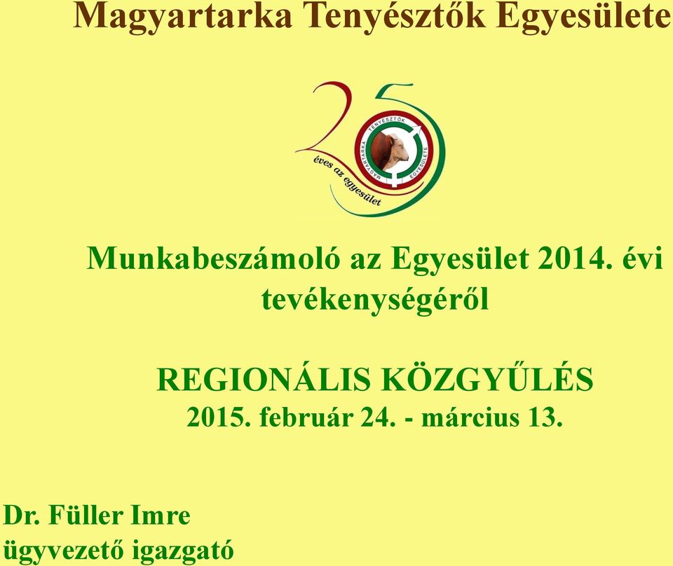 évi tevékenységéről REGIONÁLIS KÖZGYŰLÉS