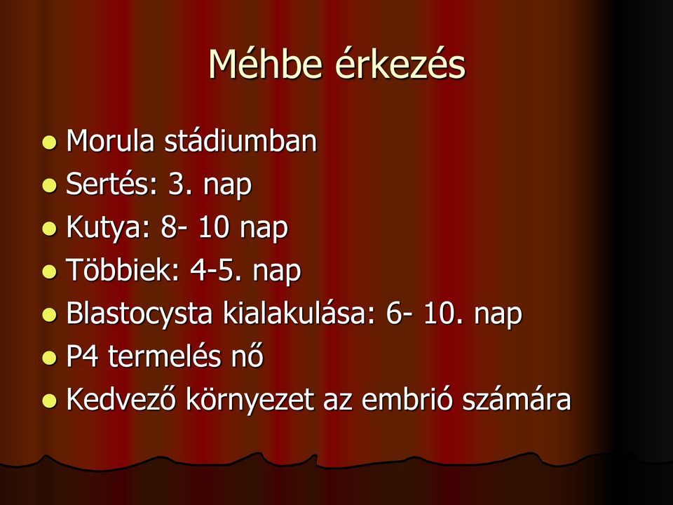 nap Blastocysta kialakulása: 6-10.