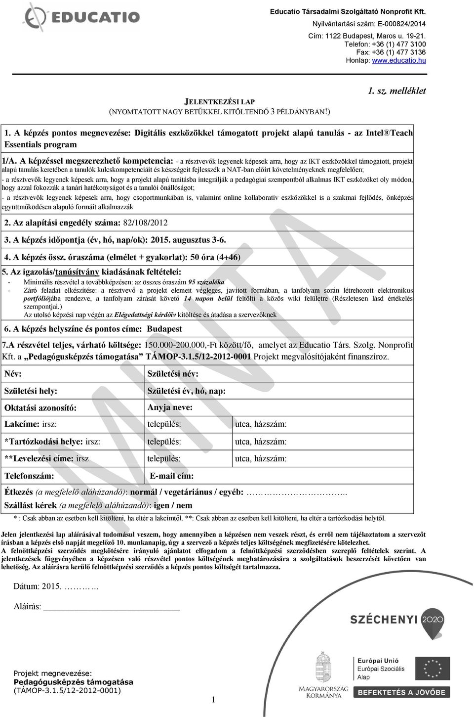 A képzéssel megszerezhető kompetencia: - a résztvevők legyenek képesek arra, hogy az IKT eszközökkel támogatott, projekt alapú tanulás keretében a tanulók kulcskompetenciáit és készségeit fejlesszék