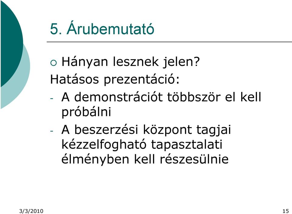 el kell próbálni - A beszerzési központ tagjai