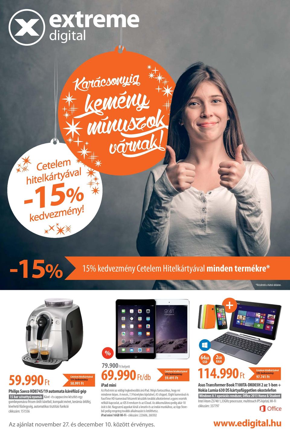 automatikus tisztítási funkció cikkszám: 151556 79.900 helyett 69.990 /db ipad mini Az ipad mini az eddigi legkedvezőbb árú ipad. Mégis fantasztikus, hogy mi mindenre képes.