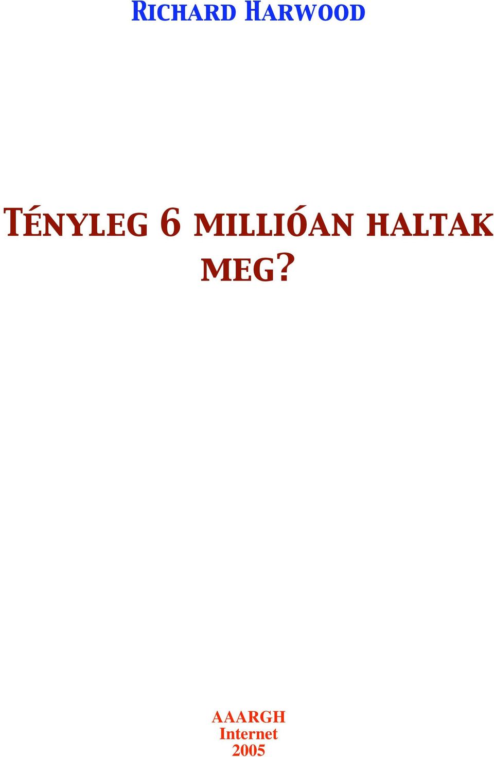 millióan haltak