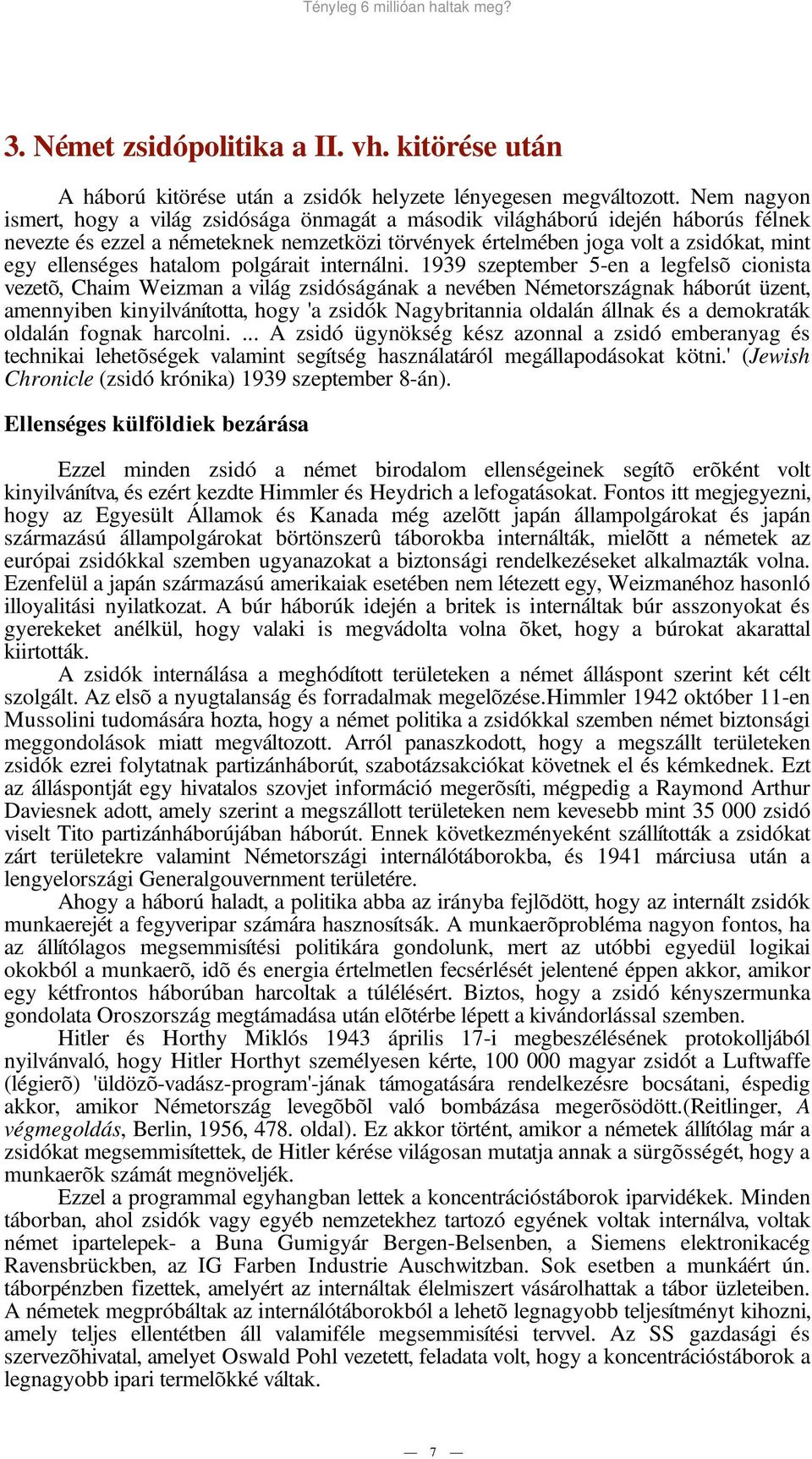 hatalom polgárait internálni.