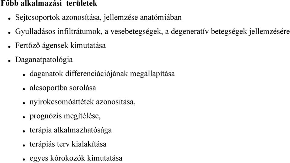 Daganatpatológia daganatok differenciációjának megállapítása alcsoportba sorolása