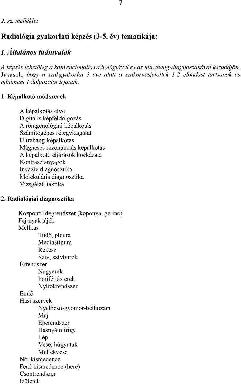 2 előadást tartsanak és minimum 1 