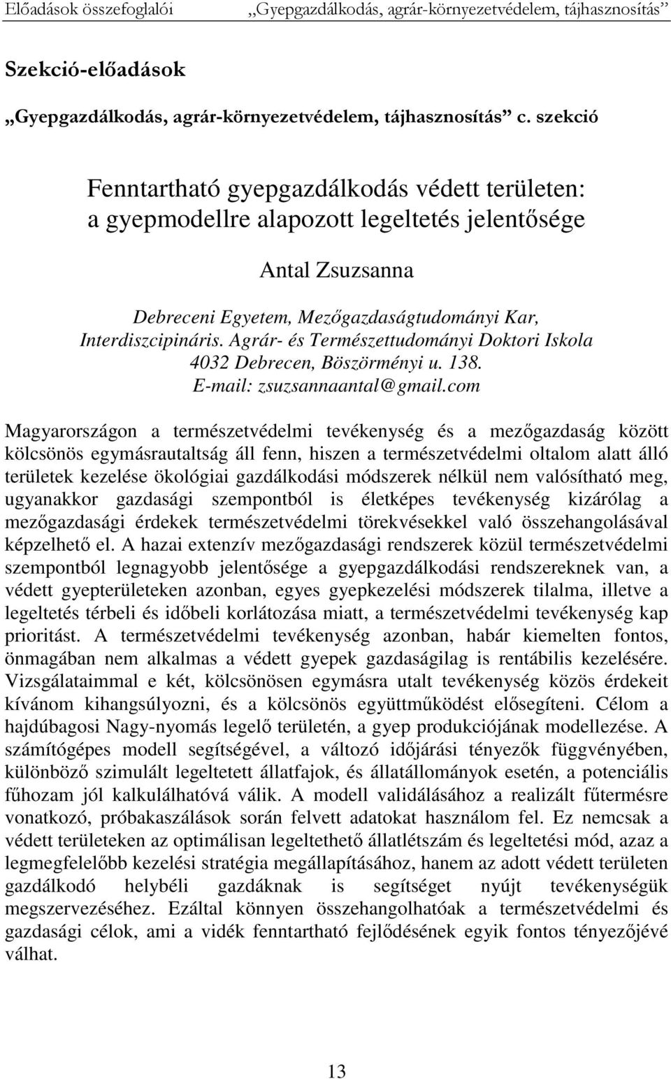 Agrár- és Természettudományi Doktori Iskola 4032 Debrecen, Böszörményi u. 138. E-mail: zsuzsannaantal@gmail.