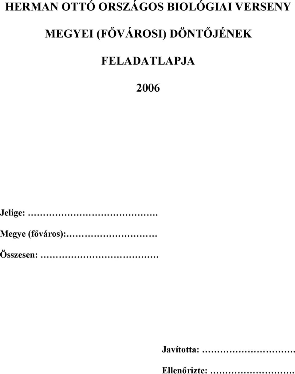 FELADATLAPJA 2006 Jelige:.