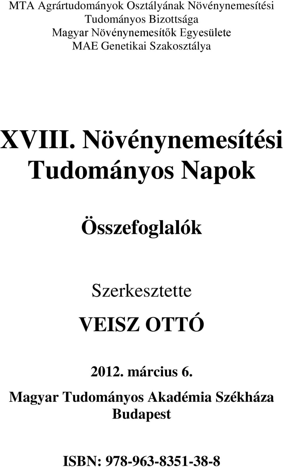 Növénynemesítési Tudományos Napok Összefoglalók Szerkesztette VEISZ OTTÓ