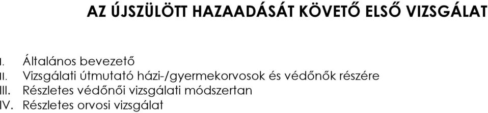 Vizsgálati útmutató házi-/gyermekorvosok és védőnők részére III.