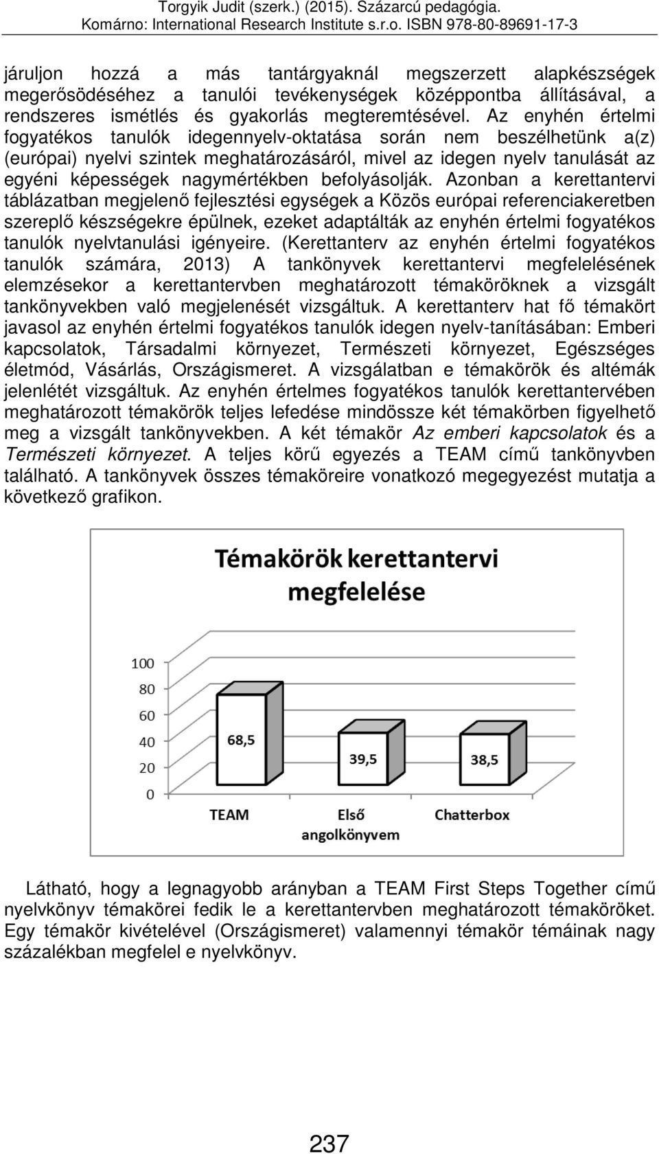 befolyásolják.