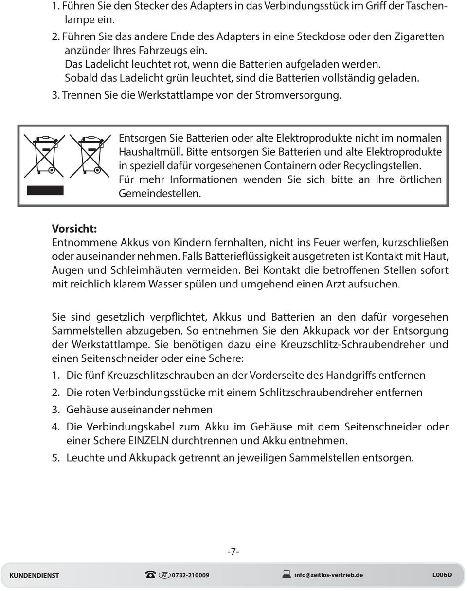 Sobald das Ladelicht grün leuchtet, sind die Batterien vollständig geladen. 3. Trennen Sie die Werkstattlampe von der Stromversorgung.