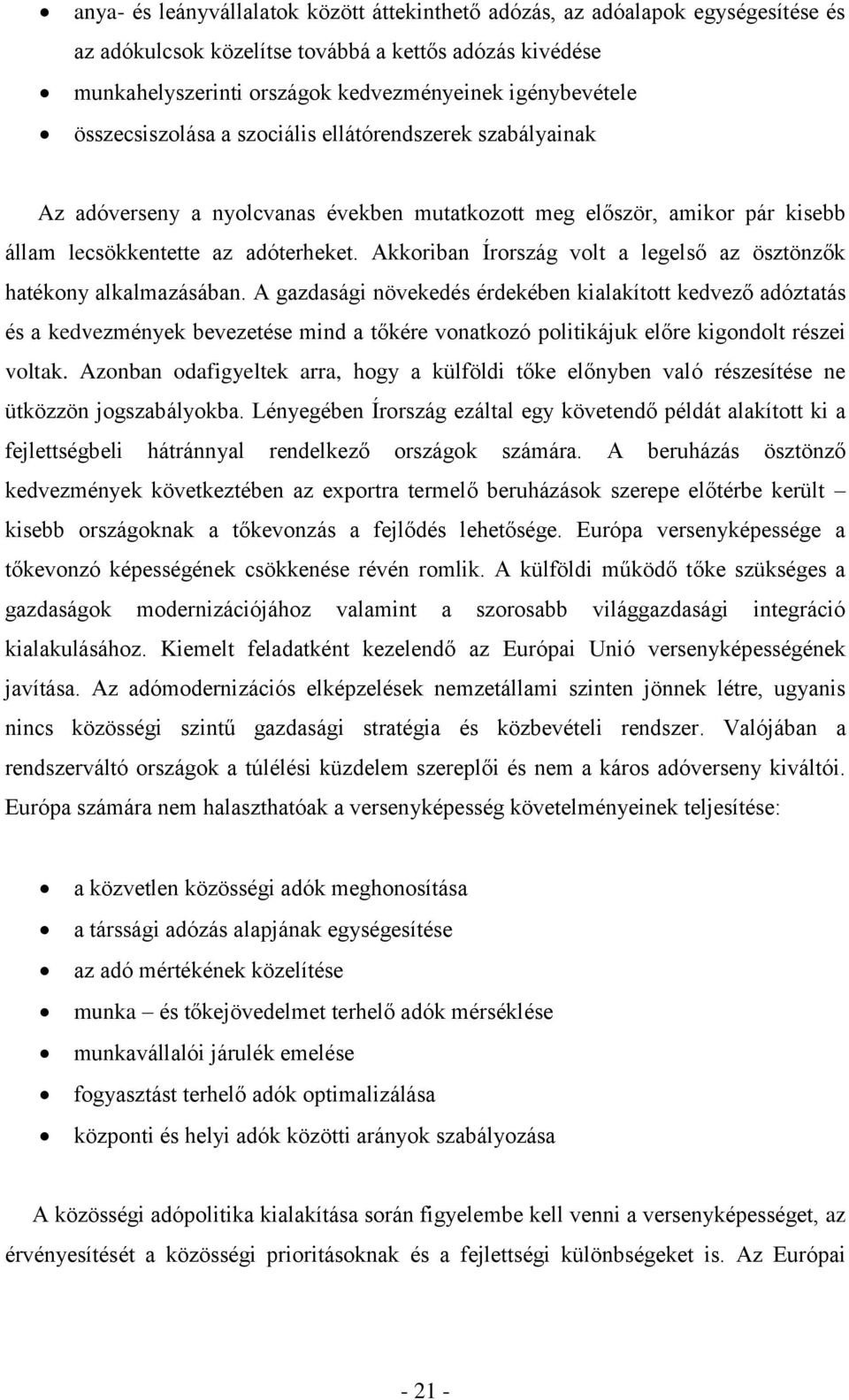 Akkoriban Írország volt a legelső az ösztönzők hatékony alkalmazásában.