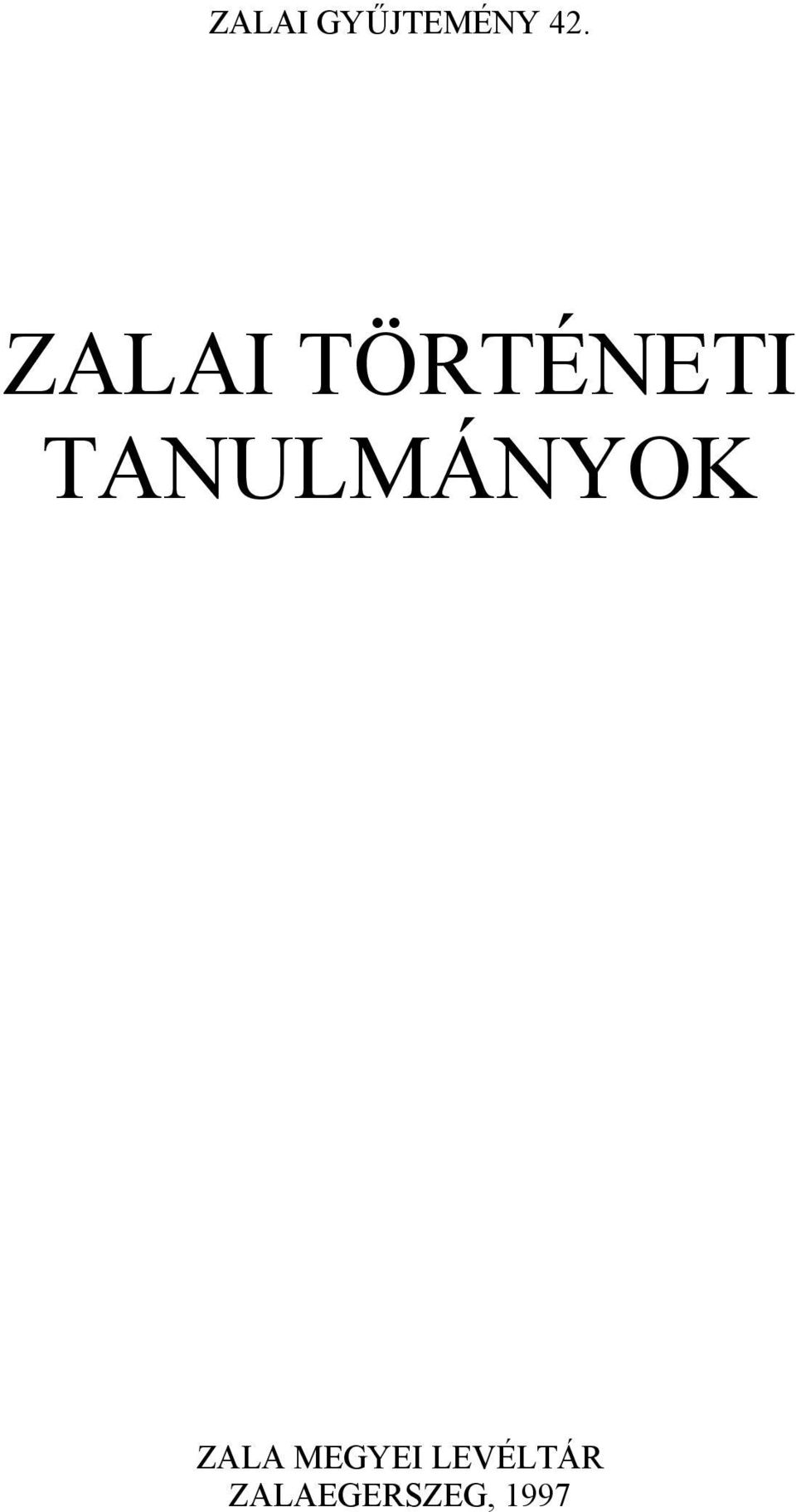 TANULMÁNYOK ZALA