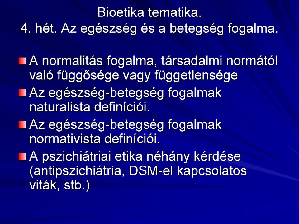 egészség-betegség fogalmak naturalista definíciói.