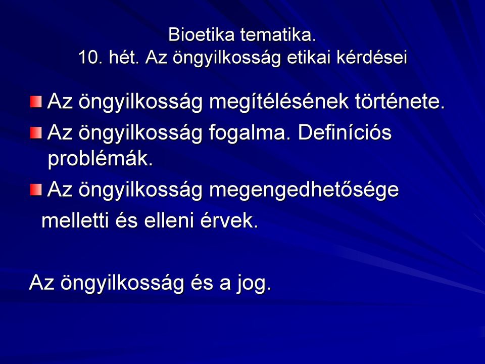 megítélésének története. Az öngyilkosság fogalma.