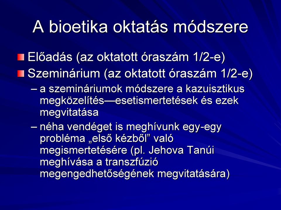 esetismertetések és ezek megvitatása néha vendéget is meghívunk egy-egy probléma első