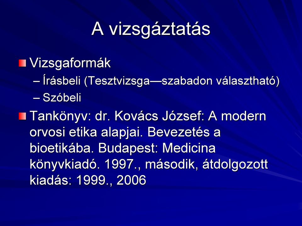 Kovács József: A modern orvosi etika alapjai.