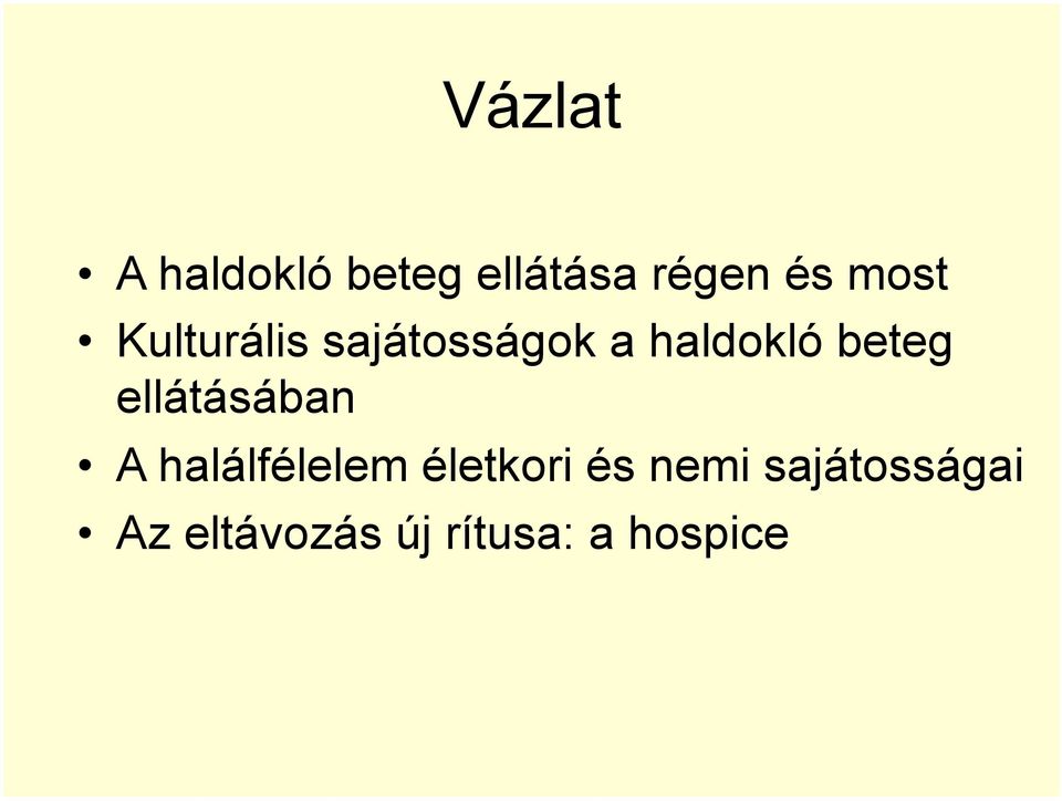 beteg ellátásában A halálfélelem életkori és