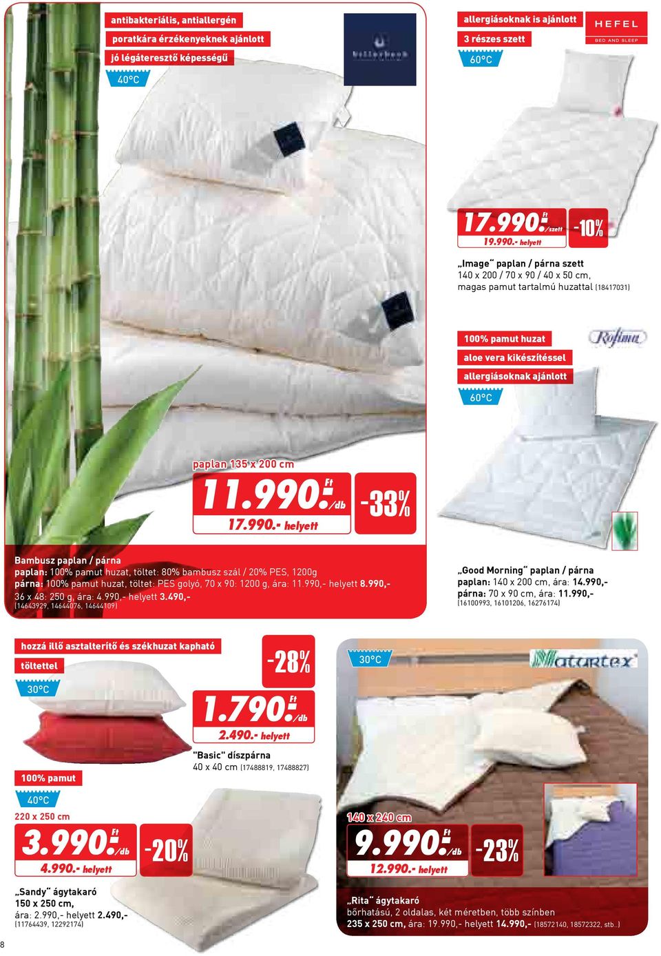 - helyett -10% Image paplan / párna szett 140 x 200 / 70 x 90 / 40 x 50 cm, magas pamut tartalmú huzattal (18417031) 100% pamut huzat aloe vera kikészítéssel allergiásoknak ajánlott 60 C paplan 135 x