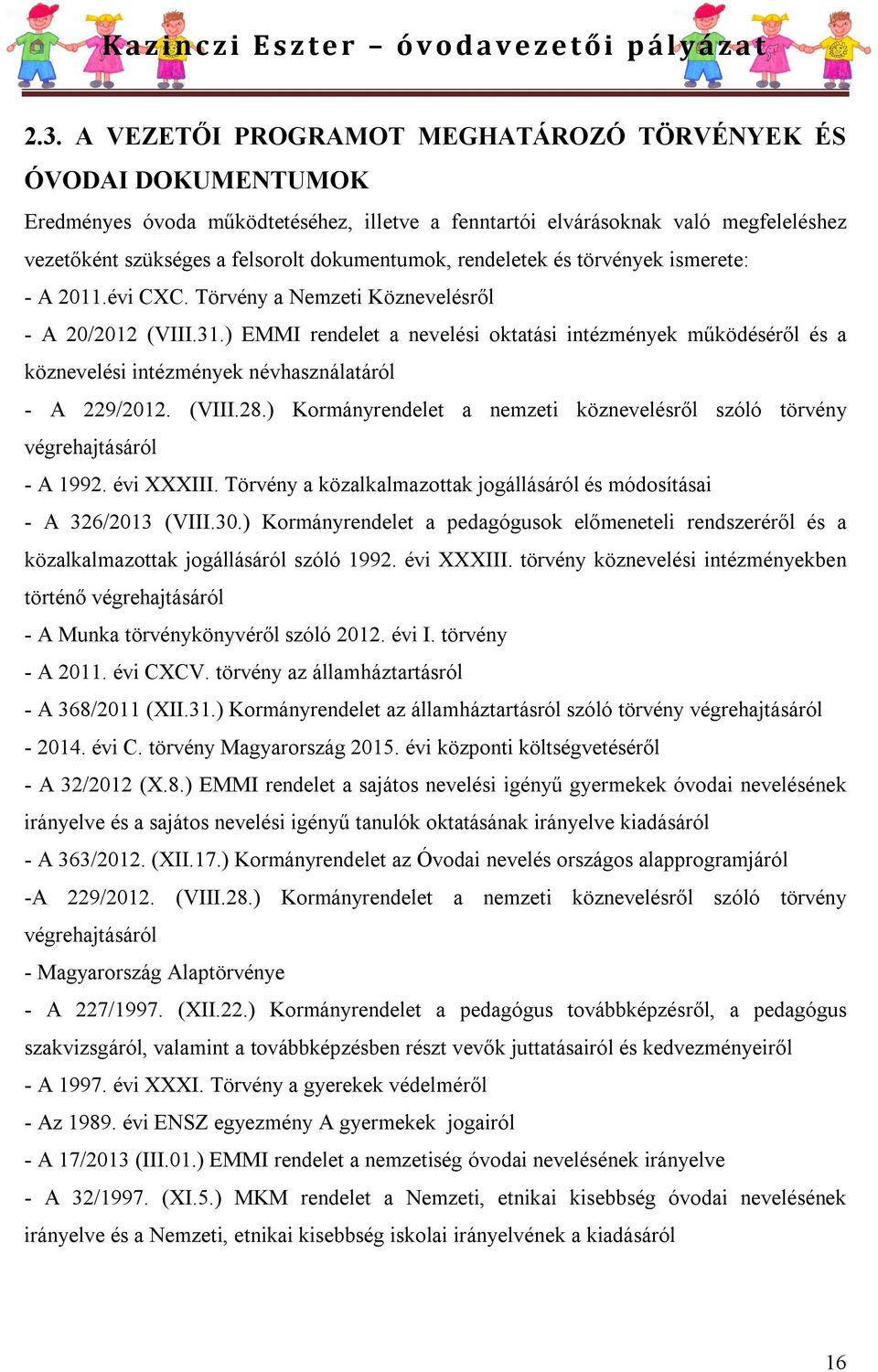 ) EMMI rendelet a nevelési oktatási intézmények működéséről és a köznevelési intézmények névhasználatáról - A 229/2012. (VIII.28.